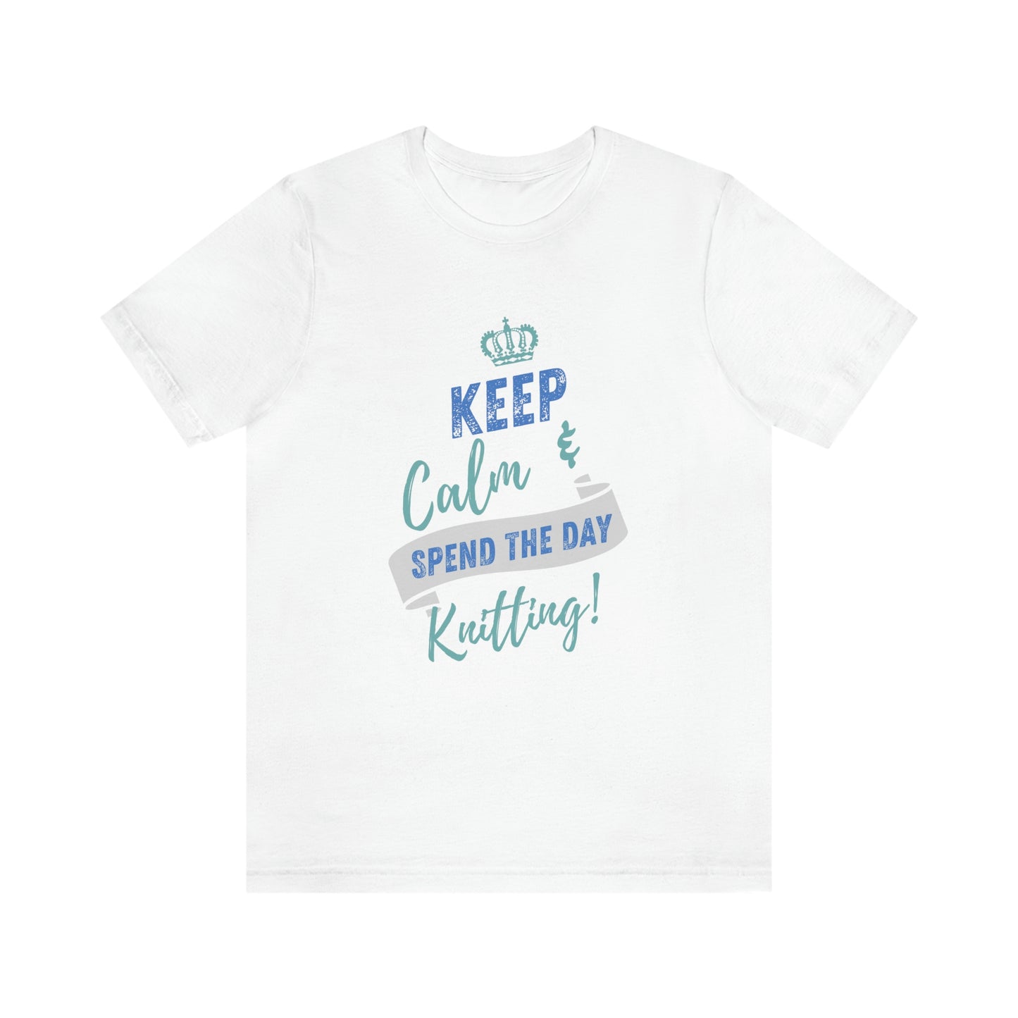 Keep Calm and Spend the Day Knitting!