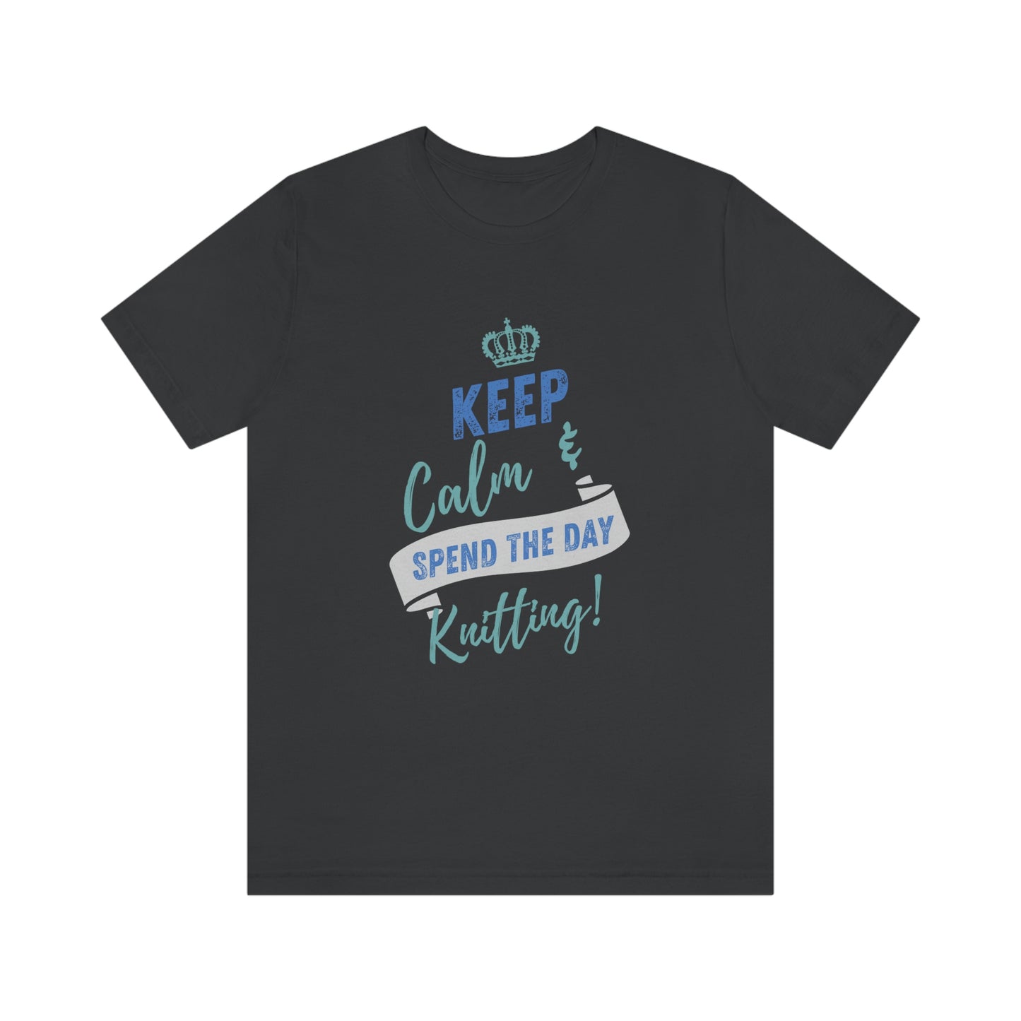 Keep Calm and Spend the Day Knitting!