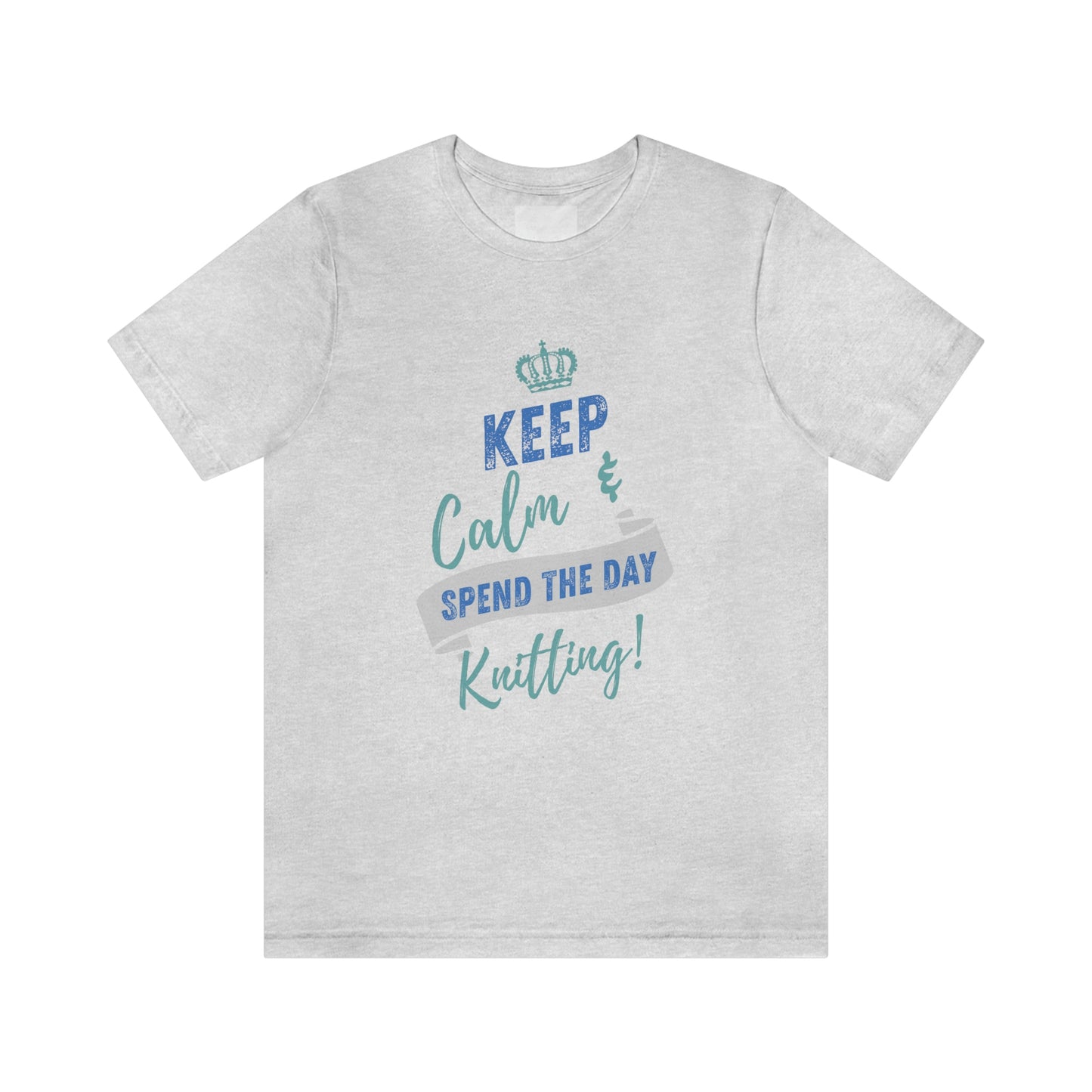 Keep Calm and Spend the Day Knitting!